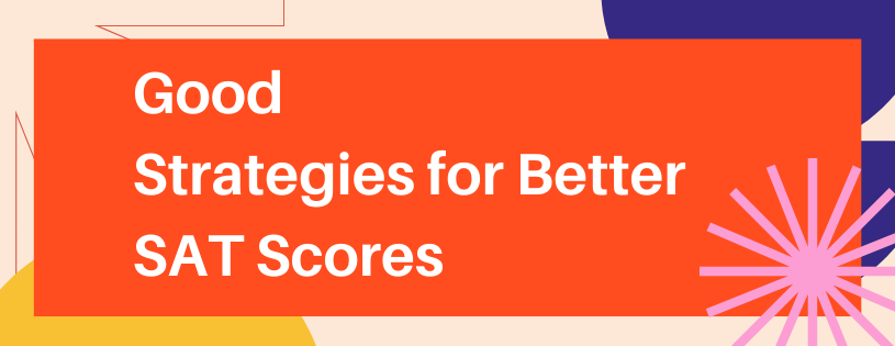 Great Strategies for Better SAT Scores